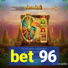 bet 96